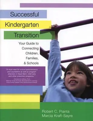 Una transizione di successo all'asilo: Guida al collegamento tra bambini, famiglie e scuole - Successful Kindergarten Transition: Your Guide to Connecting Children, Families, and Schools