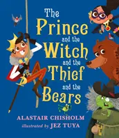 Il principe e la strega, il ladro e gli orsi - Prince and the Witch and the Thief and the Bears