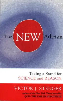 Il nuovo ateismo: Prendere posizione per la scienza e la ragione - The New Atheism: Taking a Stand for Science and Reason