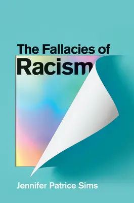 Le fallacie del razzismo: Capire come le percezioni comuni sostengono la supremazia bianca - The Fallacies of Racism: Understanding How Common Perceptions Uphold White Supremacy