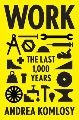 Il lavoro: Gli ultimi 1.000 anni - Work: The Last 1,000 Years