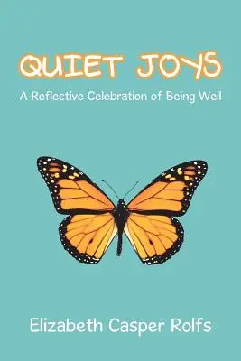 Gioie tranquille: Una celebrazione riflessiva dello stare bene - Quiet Joys: A Reflective Celebration of Being Well
