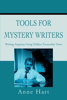 Strumenti per scrittori di gialli: Scrivere la suspense usando i tratti nascosti della personalità - Tools for Mystery Writers: Writing Suspense Using Hidden Personality Traits