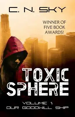 Sfera tossica: Volume 1 - La nostra nave della buona volontà - Toxic Sphere: Volume 1 - Our Goodwill Ship