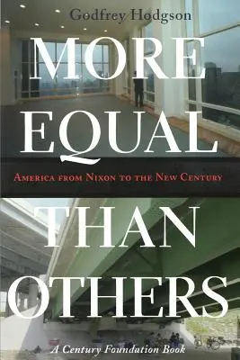 Più uguali degli altri: L'America da Nixon al nuovo secolo - More Equal Than Others: America from Nixon to the New Century