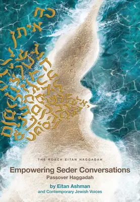 Conversazioni per la cena di Pasqua che danno forza all'Haggadah di Pasqua - Empowering Seder Conversations Passover Haggadah