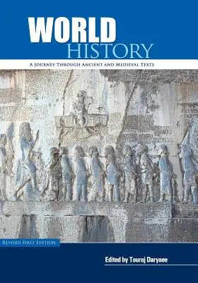 Storia del mondo: Un viaggio attraverso i testi antichi e medievali - World History: A Journey Through Ancient and Medieval Texts