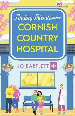 Trovare amici all'ospedale di campagna della Cornovaglia - Finding Friends at the Cornish Country Hospital