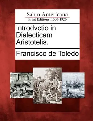 Introdctio in Dialecticam Aristotelis. - Introdvctio in Dialecticam Aristotelis.