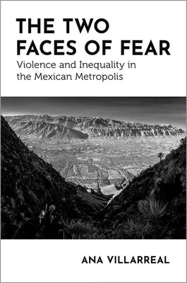 I due volti della paura: violenza e disuguaglianza nella metropoli messicana - The Two Faces of Fear: Violence and Inequality in the Mexican Metropolis
