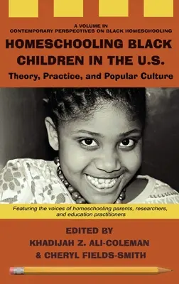 L'istruzione a domicilio dei bambini neri negli Stati Uniti: Teoria, pratica e cultura popolare - Homeschooling Black Children in the U.S.: Theory, Practice, and Popular Culture