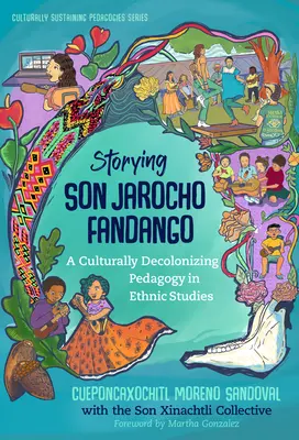 Raccontare il Son Jarocho Fandango: Una pedagogia culturalmente decolonizzante negli studi etnici - Storying Son Jarocho Fandango: A Culturally Decolonizing Pedagogy in Ethnic Studies