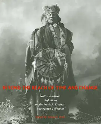 Oltre la portata del tempo e del cambiamento: Riflessioni dei nativi americani sulla collezione fotografica Frank A. Rinehart Volume 53 - Beyond the Reach of Time and Change: Native American Reflections on the Frank A. Rinehart Photograph Collection Volume 53