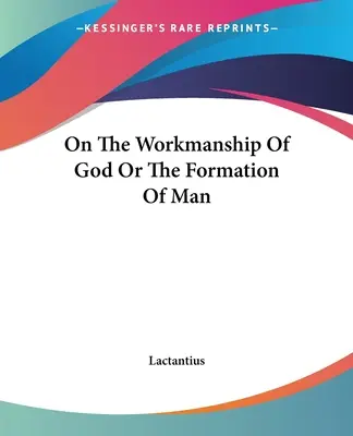 Sull'opera di Dio o sulla formazione dell'uomo - On The Workmanship Of God Or The Formation Of Man