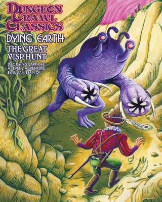 Dungeon Crawl Classici Terra morente #6: La grande caccia al Visp - Dungeon Crawl Classics Dying Earth #6: The Great Visp Hunt