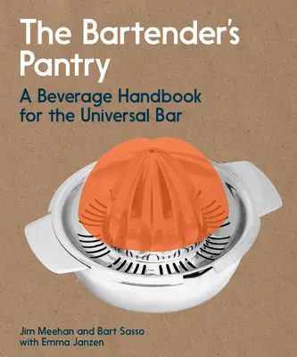 La dispensa del barista: Un manuale di bevande per il bar universale - The Bartender's Pantry: A Beverage Handbook for the Universal Bar