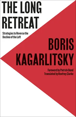 La lunga ritirata: Strategie per invertire il declino della sinistra - The Long Retreat: Strategies to Reverse the Decline of the Left