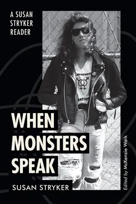 Quando i mostri parlano: Un lettore di Susan Stryker - When Monsters Speak: A Susan Stryker Reader