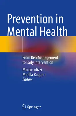 Prevenzione nella salute mentale: Dalla gestione del rischio all'intervento precoce - Prevention in Mental Health: From Risk Management to Early Intervention