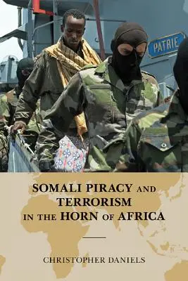 Pirateria somala e terrorismo nel Corno d'Africa - Somali Piracy and Terrorism in the Horn of Africa