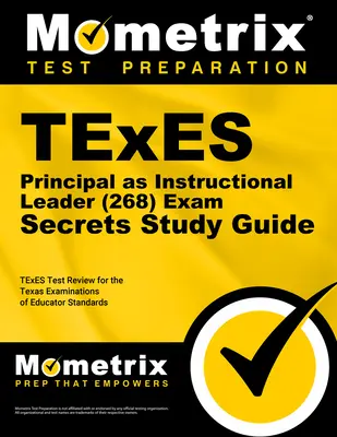 TExES Principal as Instructional Leader (268) Secrets Study Guide: TExES Test Review for the Texas Examinations of Educator Standards (Esami per gli standard degli educatori in Texas) - TExES Principal as Instructional Leader (268) Secrets Study Guide: TExES Test Review for the Texas Examinations of Educator Standards