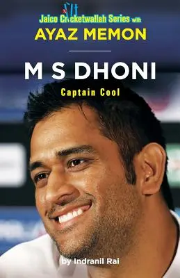 M S Dhoni: il capitano cool - M S Dhoni: Captain Cool