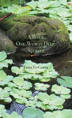 Un fiume profondo una donna: storie - A River, One-Woman Deep: Stories