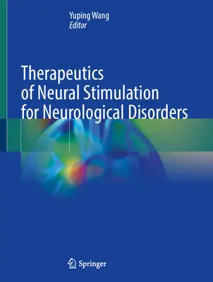 Terapia della stimolazione neurale per i disturbi neurologici - Therapeutics of Neural Stimulation for Neurological Disorders