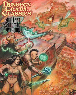 Dungeon Crawl Classics #87: Contro il Signore Atomico - Dungeon Crawl Classics #87: Against the Atomic Overlord