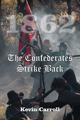 1862 I Confederati tornano a colpire - 1862 The Confederates Strike Back
