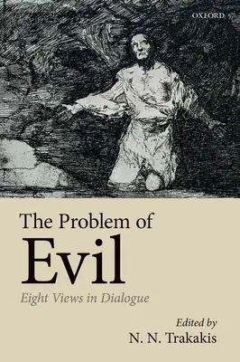 Il problema del male: otto punti di vista in dialogo - The Problem of Evil: Eight Views in Dialogue