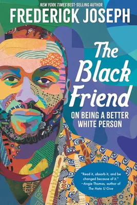 L'amico nero: Come essere una persona bianca migliore - The Black Friend: On Being a Better White Person