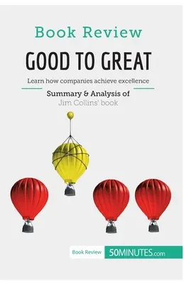 Recensione di un libro: Da buono a grande di Jim Collins: Scopri come le aziende raggiungono l'eccellenza - Book Review: Good to Great by Jim Collins: Learn how companies achieve excellence