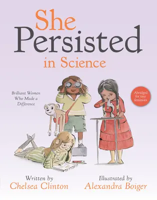 Perseverò nella scienza: Donne brillanti che hanno fatto la differenza - She Persisted in Science: Brilliant Women Who Made a Difference