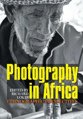 Fotografia in Africa: Prospettive etnografiche - Photography in Africa: Ethnographic Perspectives