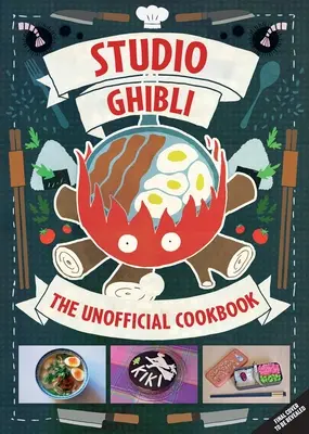 Studio Ghibli Cookbook: Ricette non ufficiali ispirate a Spirited Away, Ponyo e altro ancora! - Studio Ghibli Cookbook: Unofficial Recipes Inspired by Spirited Away, Ponyo, and More!