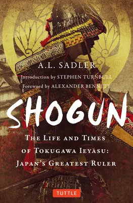 Shogun: La vita e i tempi di Tokugawa Ieyasu: il più grande sovrano del Giappone - Shogun: The Life and Times of Tokugawa Ieyasu: Japan's Greatest Ruler