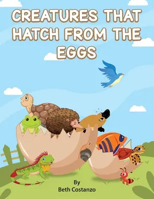 Creature che si schiudono dalle uova - Creatures That Hatch from Eggs