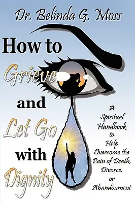 Come elaborare il lutto e lasciarlo andare con dignità - How to Grieve and Let Go with Dignity