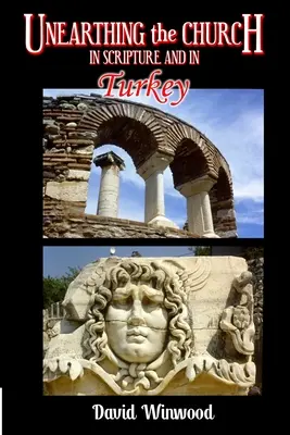 Scoprire la Chiesa: Nelle Scritture e in Turchia - Unearthing the Church: In Scripture and in Turkey