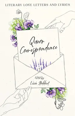 Corrispondenza queer: Lettere d'amore e testi letterari - Queer Correspondence: Literary Love Letters and Lyrics