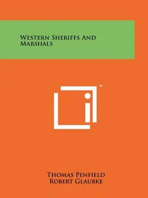 Sceriffi e marescialli dell'Ovest - Western Sheriffs And Marshals