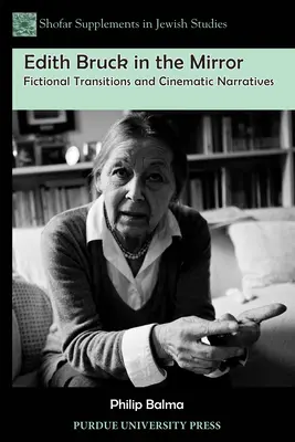 Edith Bruck allo specchio: Transizioni narrative e narrazioni cinematografiche - Edith Bruck in the Mirror: Fictional Transitions and Cinematic Narratives