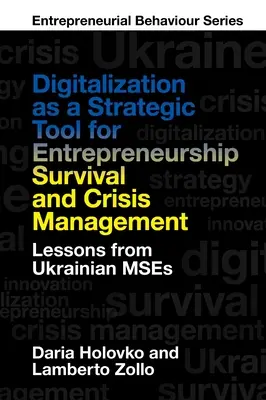 La digitalizzazione come strumento strategico per la sopravvivenza e la gestione delle crisi imprenditoriali: Lezioni dalle missioni ucraine - Digitalization as a Strategic Tool for Entrepreneurship Survival and Crisis Management: Lessons from Ukrainian Mses