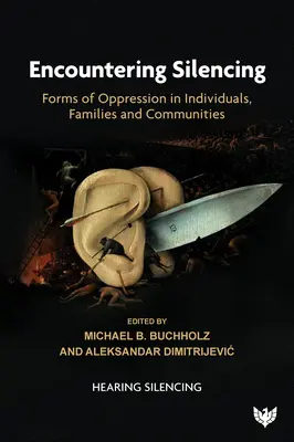 Incontrare il silenzio: Forme di oppressione in individui, famiglie e comunità - Encountering Silencing: Forms of Oppression in Individuals, Families and Communities