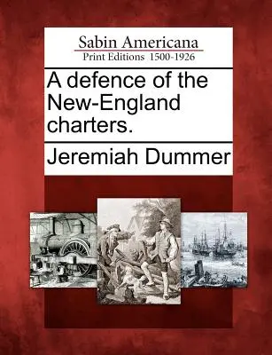 Una difesa delle carte del New England. - A Defence of the New-England Charters.
