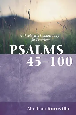 Salmi 45-100: Commento teologico per predicatori - Psalms 45-100: A Theological Commentary for Preachers