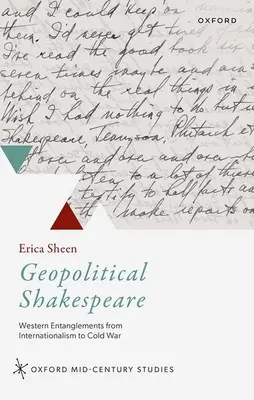 Shakespeare geopolitico: Gli intrecci occidentali dall'internazionalismo alla guerra fredda - Geopolitical Shakespeare: Western Entanglements from Internationalism to Cold War