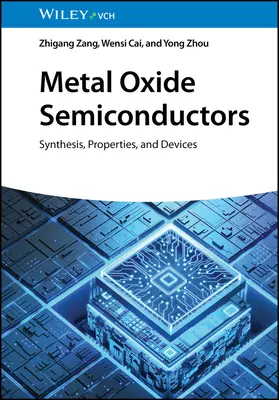 Semiconduttori a ossido metallico: Sintesi, proprietà e dispositivi - Metal Oxide Semiconductors: Synthesis, Properties, and Devices