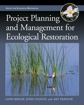 Pianificazione e gestione di progetti di restauro ecologico - Project Planning and Management for Ecological Restoration